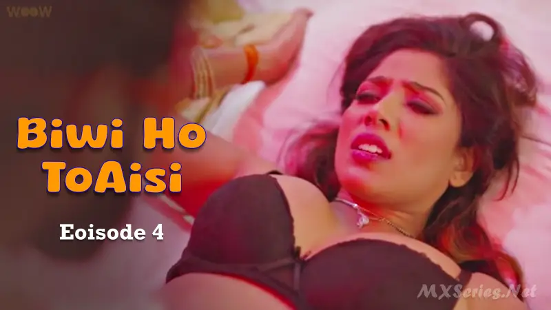 Watch Biwi Ho to Aisi Episode 4 Web Series » AAGMaal