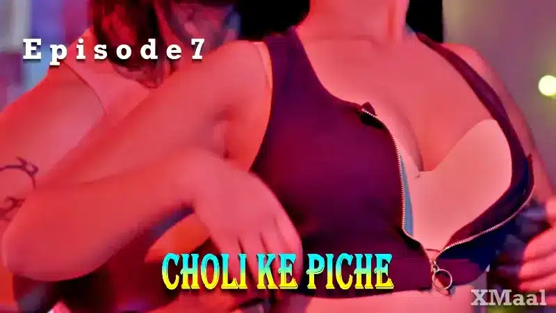 Watch Choli Ke Piche Episode 7 Web Series » AAGMaal