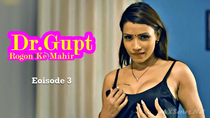 Watch Dr Gupt Rogon Ke Mahir Episode 3 Web Series » AAGMaal