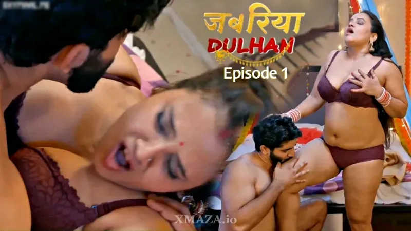Watch Jabariya Dulhan Returns Episode 1 Web Series » AAGMaal