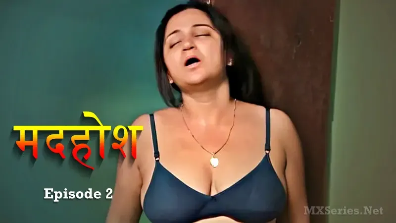 Watch Madhuhosh Episode 2 Web Series » AAGMaal