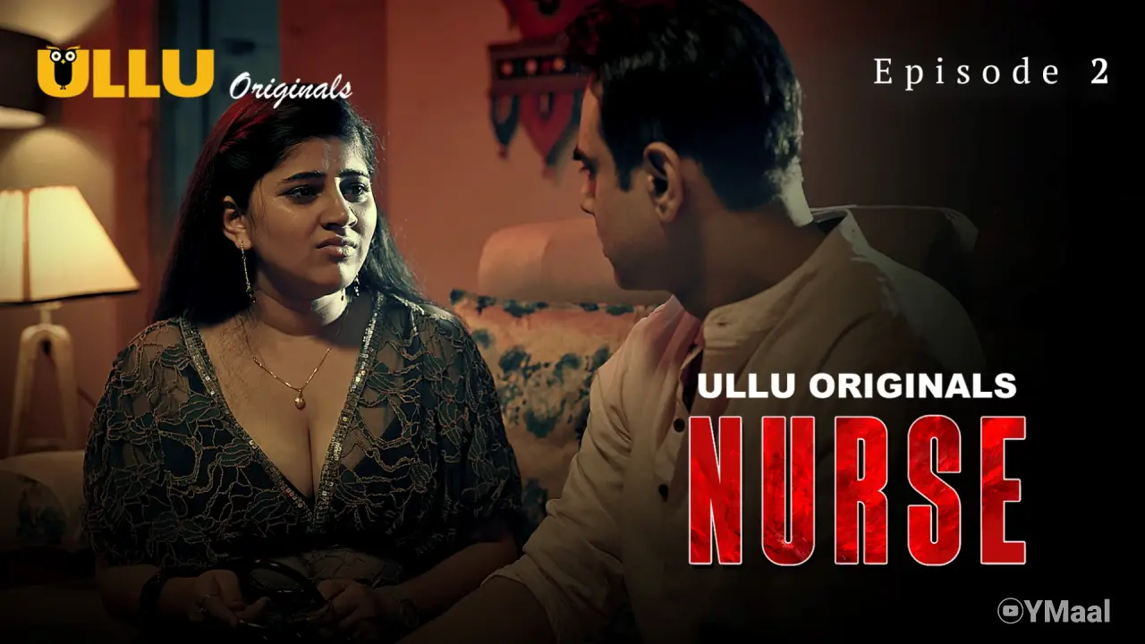 Watch Nurse Episode 2 Web Series » AAGMaal