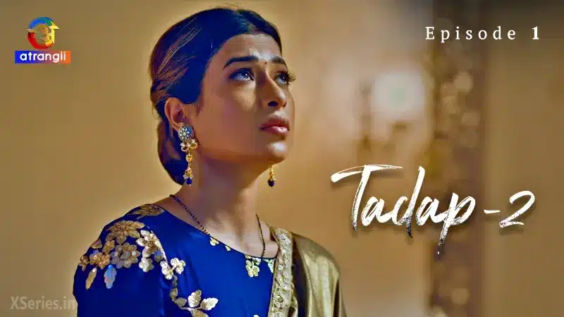 Watch Tadap 2 Episode 1 Web Series » AAGMaal