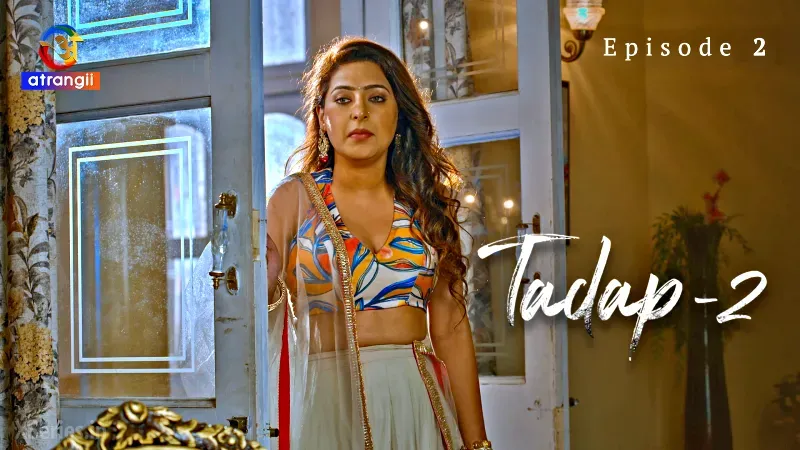 Watch Tadap 2 Episode 2 Web Series » AAGMaal
