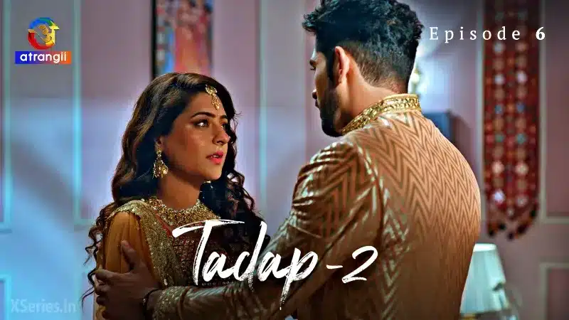 Watch Tadap 2 Episode 6 Web Series » AAGMaal