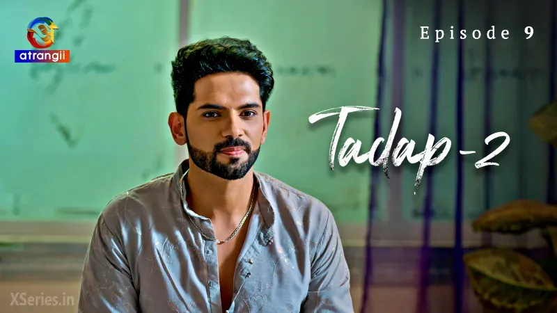 Watch Tadap 2 Episode 9 Web Series » AAGMaal
