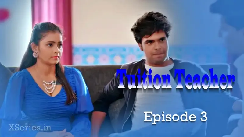 Watch Tuition Teacher Episode 3 Web Series » AAGMaal