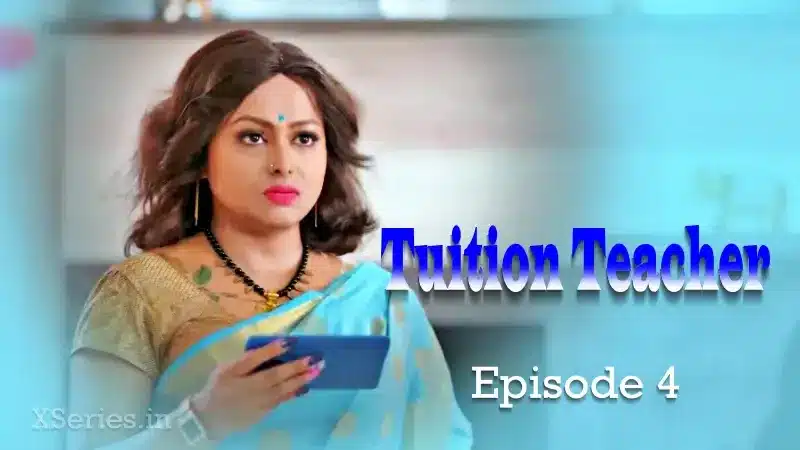 Watch Tuition Teacher Episode 4 Web Series » AAGMaal