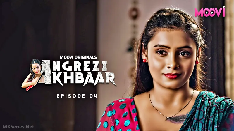 Watch Angrezy Akhbar Episode 4 Web Series » AAGMaal